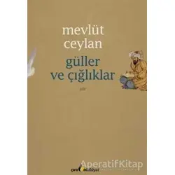 Güller ve Çığlıklar - Mevlüt Ceylan - Çıra Yayınları
