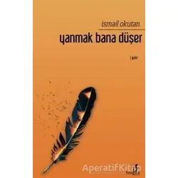 Yanmak Bana Düşer - İsmail Okutan - Bengisu Yayınları