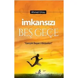 İmkansızı Beş Geçe - Ahmet Unsu - Bengisu Yayınları