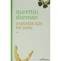 Özgürlük İçin Bir Şarkı - Nurettin Durman - Çıra Yayınları