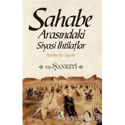 Sahabe Arasındaki Siyasi İhtilaflar - Muhammed b.Muhtar eş-Şankıtî - Çıra Yayınları