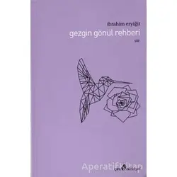 Gezgin Gönül Rehberi - İbrahim Eryiğit - Çıra Yayınları