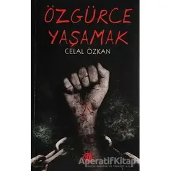 Özgürce Yaşamak - Celal Özkan - Yason Yayıncılık