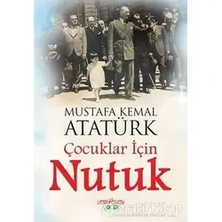 Çocuklar İçin Nutuk - Mustafa Kemal Atatürk - Yediveren Çocuk