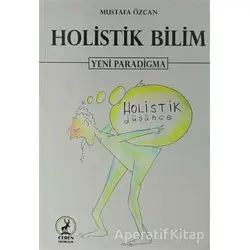 Holistik Bilim - Mustafa Özcan - Ceren Yayıncılık