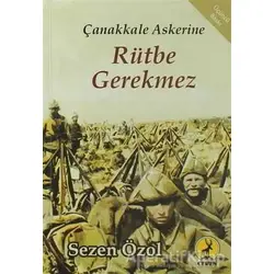 Çanakkale Askerine Rütbe Gerekmez - Sezen Özol - Ceren Yayıncılık