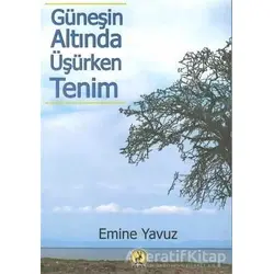 Güneşin Altında Üşürken Tenim - Emine Yavuz - Ceren Yayıncılık
