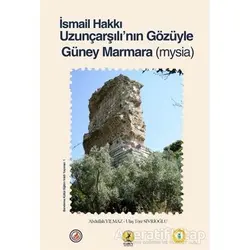 İsmail Hakkı Uzunçarşılının Gözüyle Güney Marmara (Mysia) - Abdullah Yılmaz - Ceren Yayıncılık
