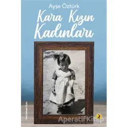 Kara Kızın Kadınları - Ayşe Öztürk - Ceren Yayıncılık