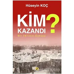 Kim Kazandı? - Hüseyin Koç - Ceren Yayıncılık