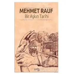 Bir Aşkın Tarihi - Mehmet Rauf - Puslu Yayıncılık