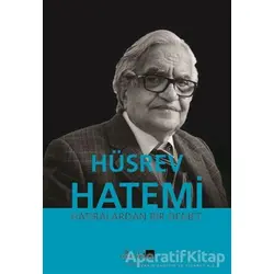 Hatıralardan Bir Demet - Hüsrev Hatemi - Kültür A.Ş.