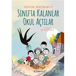 Sınıfta Kalanlar Okul Açtılar - Miyase Sertbarut - Tudem Yayınları