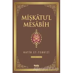 Mişkatul Mesabih 6. Cilt - Hatib Et-Tebrizi - Çelik Yayınevi