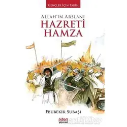 Allahın Arslanı Hazreti Hamza - Ebubekir Subaşı - Aden Yayıncılık
