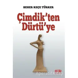 Çimdikten Dürtüye - Seher Keçe Türker - Akıl Fikir Yayınları