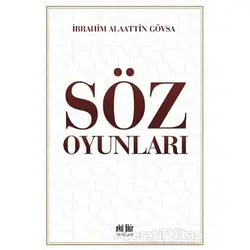 Söz Oyunları - İbrahim Alaattin Gövsa - Akıl Fikir Yayınları