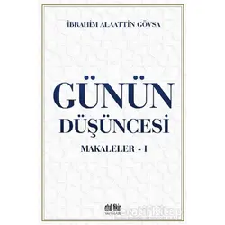 Günün Düşüncesi - Makaleler 1 - İbrahim Alaattin Gövsa - Akıl Fikir Yayınları