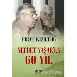 Necdet Yaşar’la 60 Yıl - Fırat Kızıltuğ - Akıl Fikir Yayınları