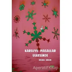 Karsuyu Masallar Ülkesinde - Zeliha Ergün - Akıl Fikir Yayınları
