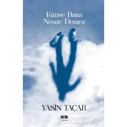Kimse Bana Nesne Demez - Yasin Taçar - Akıl Fikir Yayınları