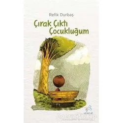 Çırak Çıktı Çocukluğum - Refik Durbaş - Uçan At Yayınları