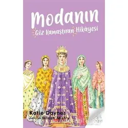 Modanın Göz Kamaştıran Hikayesi - Katie Daynes - Uçan At Yayınları