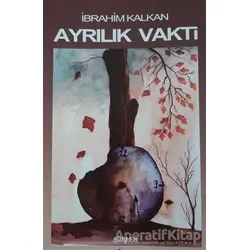 Ayrılık Vakti - İbrahim Kalkan - Cağaloğlu Yayınevi