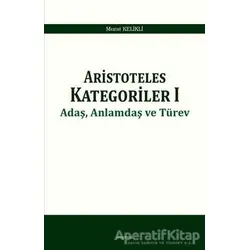 Aristoteles Kategoriler 1 - Murat Kelikli - Araştırma Yayınları