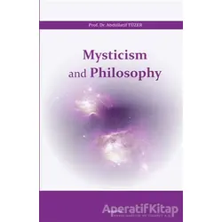 Mysticism and Philosophy - Abdu¨llatif Tüzer - Araştırma Yayınları