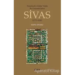 Tanzimata Giden Yolda Bir Osmanlı Şehri Sivas - Serpil Sönmez Yılmaz - Kitabevi Yayınları