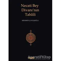 Necati Bey Divanı’nın Tahlili - Mehmed Çavuşoğlu - Kitabevi Yayınları