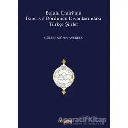 Bolulu Emirinin İkinci ve Dördüncü Divanlarındaki Türkçe Şiirleri