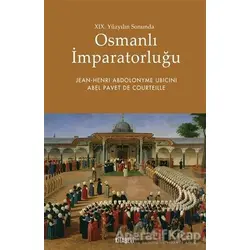 19. Yüzyılın Sonunda Osmanlı İmparatorluğu - Abel Pavet de Courteille - Kitabevi Yayınları