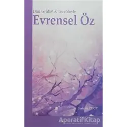 Dini ve Mistik Tecrübede Evrensel Öz - Fatma Yüce - Elis Yayınları