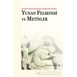 Yunan Felsefesi ve Metinler - Mehmet Akgün - Elis Yayınları