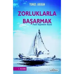 Zorluklarla Başarmak - Yunus Arıkan - Yediveren Yayınları