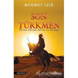 Son Türkmen - Mehmet Işık - Yediveren Yayınları