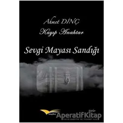Sevgi Mayası Sandığı - Ahmet Dinç - Kitapana Yayınevi