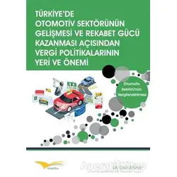 Türkiyede Otomotiv Sektörünün Gelişmesi ve Rekabet Gücü Kazanması Açısından Vergi Politikalarının Ye