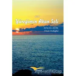 Yüreğimin Akan Seli - Mikail Ocak - Kitapana Yayınevi