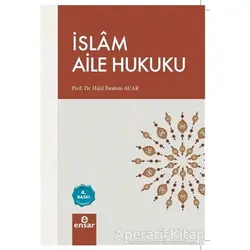 İslam Aile Hukuku - Halil İbrahim Acar - Ensar Neşriyat
