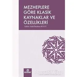 Mezheplere Göre Klasik Kaynaklar ve Özellikleri - Halil İbrahim Bulut - Ensar Neşriyat