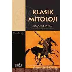 Klasik Mitoloji - Barry B. Powell - Bilge Kültür Sanat
