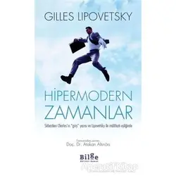 Hipermodern Zamanlar - Gilles Lipovetsky - Bilge Kültür Sanat
