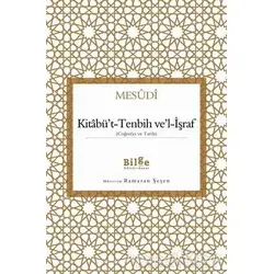 Kitabüt-Tenbih vel-İşraf - Mesudi - Bilge Kültür Sanat