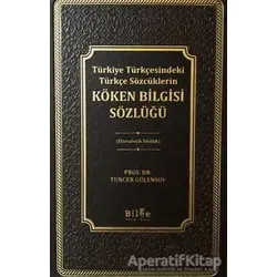 Türkiye Türkçesindeki Türkçe Sözcüklerin Köken Bilgisi Sözlüğü