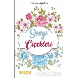 Sevgi Çiçekleri - Osman Aytekin - Salon Yayınları