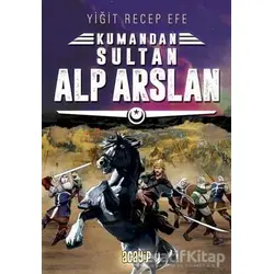 Sultan Alp Arslan: Kumandan 3 - Yiğit Recep Efe - Acayip Kitaplar