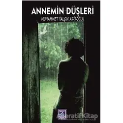 Annemin Düşleri - Muhammet Yalçın Azizoğlu - Göl Yayıncılık